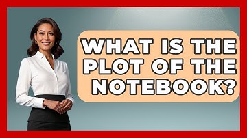 What Is The Plot Of The Notebook? - Fictional Journeys