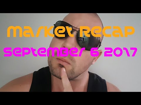 Market Recap - September 6, 2017 Market Recap - September 6, 2017 Thumbnail