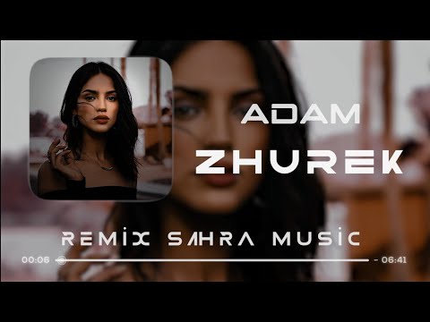 Adam - Zhurek (  Remix Sahra ) | TikTok Remix