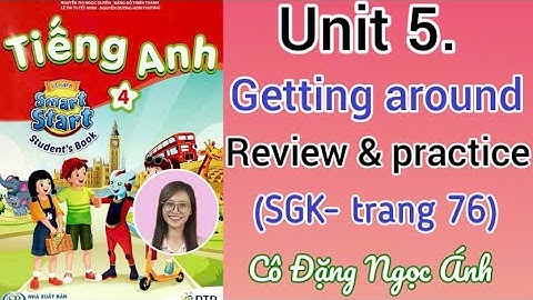Tiếng Anh lớp 4 i-learn smart start | Unit 5. Getting around | Review and practice |Trang 76 |Cô Ánh