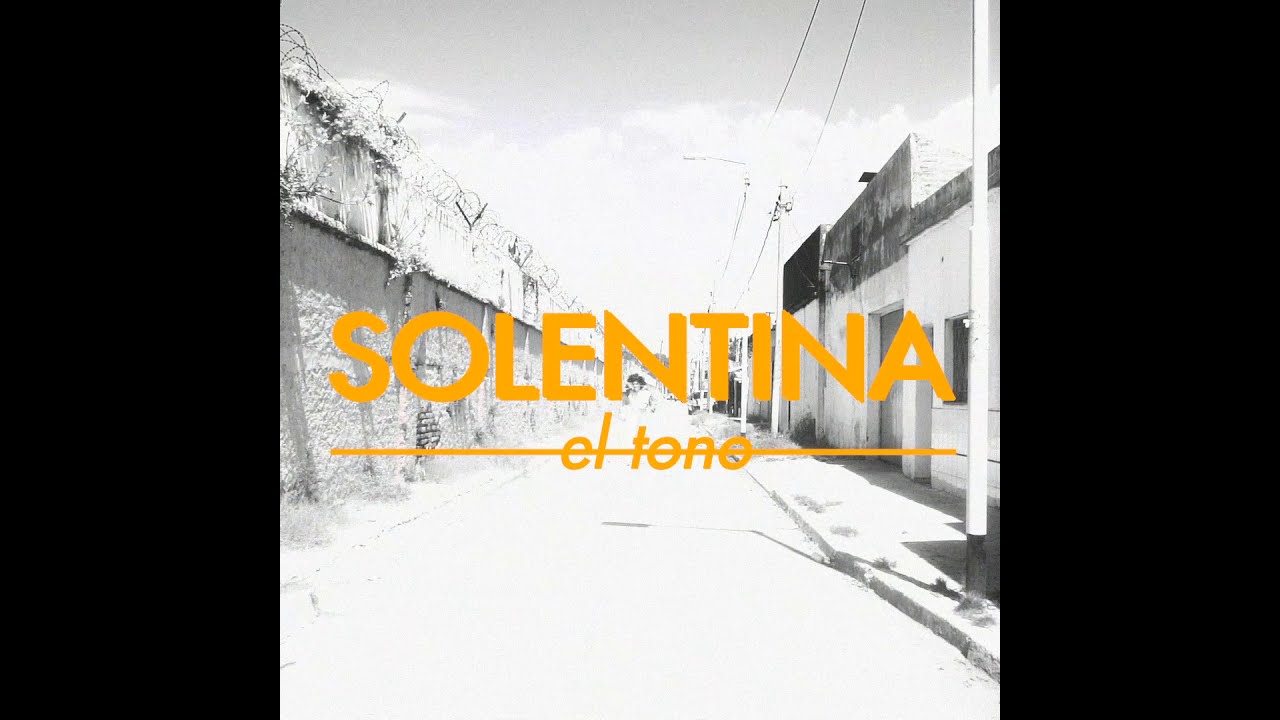 EL TONO - SOLENTINA - TEASER
