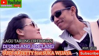 Di Unclang-unclang~susy Arzetty Feat Suka Wijaya~lagu Tarling Cirebonan 2021~202