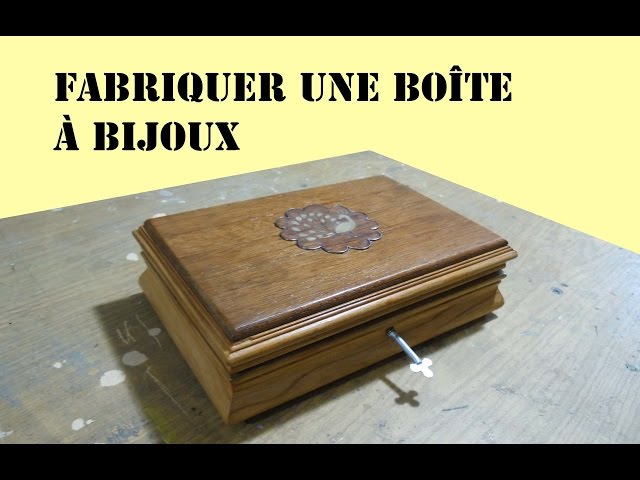 fabriquer une boîte à bijoux en bois 