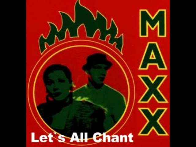 Maxx - Let`s All Chant