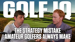 The Strategy Mistake Amateur Golfers Always Make | Golf IQ Podcast | Golf Digest