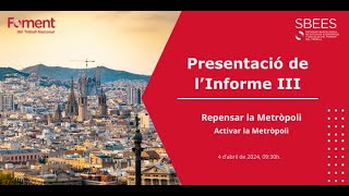 Presentació Informe III - Repensar la Metròpoli. Activar la Metròpoli