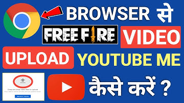 How to Upload video From Chrome Browser to YouTube | Free Fire video upload YouTube me  Chrome ap se