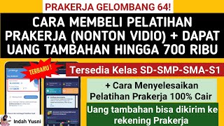 Gelombang 64❗ CARA MEMBELI PELATIHAN PRAKERJA 2024 KELAS MANDIRI DAPAT UANG TAMBAHAN HINGGA 700 RIBU