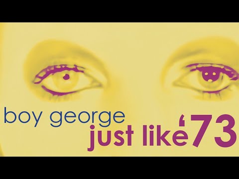 Boy George - Just Like '73