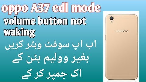 oppo a37 edl mode volume button not warking veery easy trick