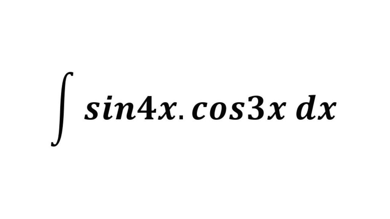 Integral Of Sin4x cos3x How To Solve It Full Solution YouTube integral-of-sin4x-cos3x-how-to-solve-it-full-solution-youtube