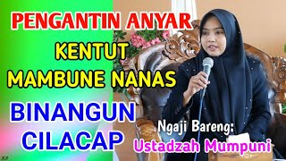 PENGANTIN ANYAR KENTUT MAMBUNE NANAS, Ngaji Bareng Ustadzah Mumpuni Terbaru, Binangun Cilacap