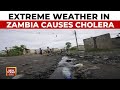 Zambia Cholera: Extreme Weather In Zambia Causes Cholera, Amid Famine And Displacement