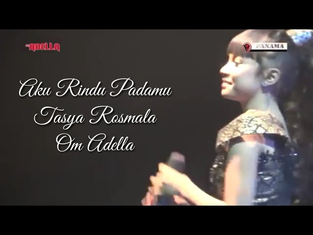 TASYA ROSMALA   AKU RINDU PADAMU OM ADELLA class=