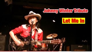 Let Me In (Johnny Winter Tribute)