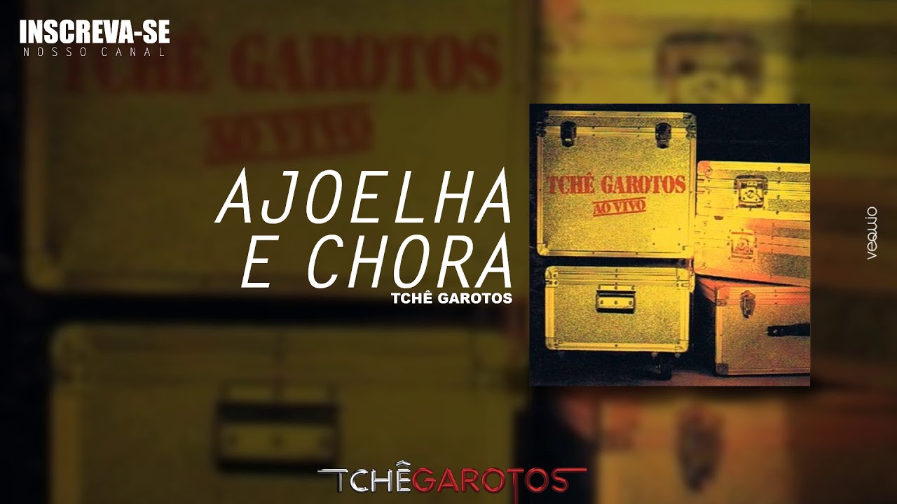 AJOELHA E CHORA (Ao Vivo) - Tchê Garotos - YouTube