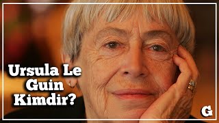 URSULA K. LE GUIN Kimdir? Resimi