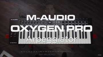 M-Audio Oxygen Pro Series || Arpeggiator Overview
