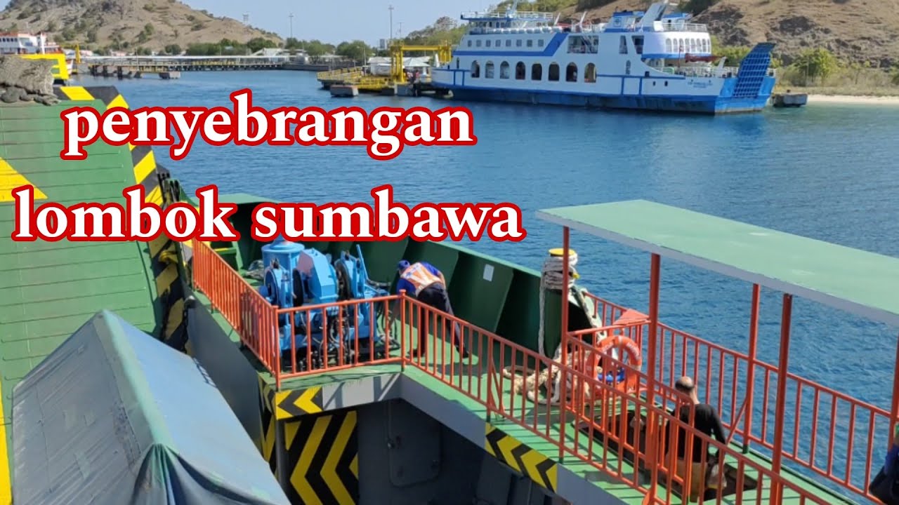 penyebrangan dari pelabuhan kayangan lombok menuju pelabuhan poto tano Sumbawa