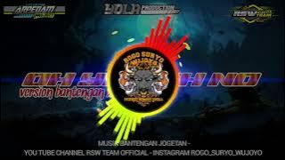 DJ BANTENGAN ( oh yes oh no ) jinggel rogo suryo wijoyo remixer by @arpedamproject