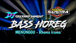 DJ Ceksound Dangdut || Menunggu - Rhoma Irama || Full Instrumental Slow Bass Horeg by Yhaqin Saputra