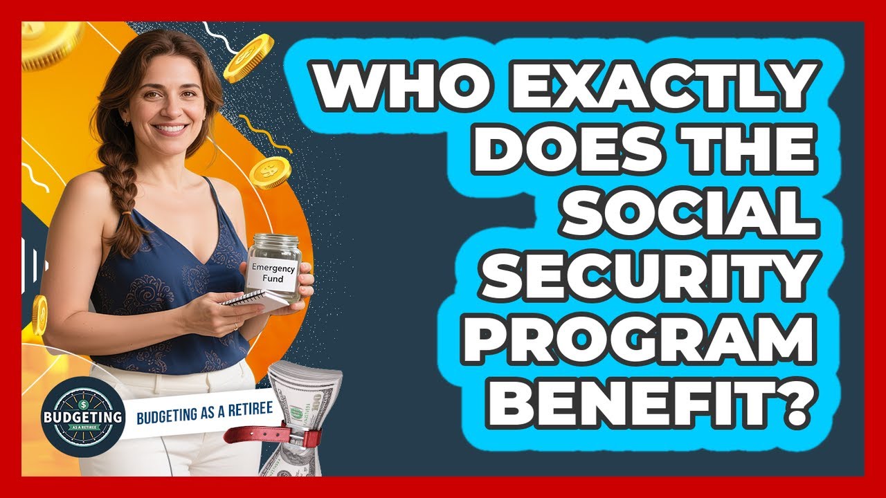 Who Exactly Does The Social Security Program Benefit? - YouTube