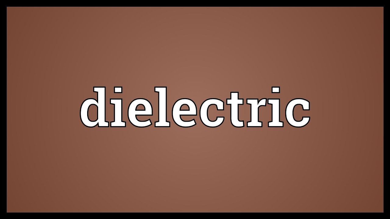 Dielectric Meaning Youtube