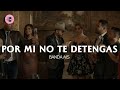 POR MI NO TE DETENGAS  - BANDA MS   (LETRA)