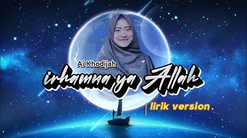 irhamna ya Allah, lirik lagu, ai Khodijah terbaru