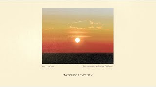 Matchbox Twenty - Wild Dogs (Running in a Slow Dream) [Official Audio]