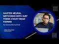 Master Neural Networks with Just These 2 Must-Read Papers!