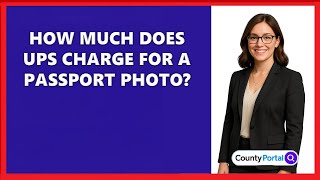 How Much Does UPS Charge For A Passport Photo?