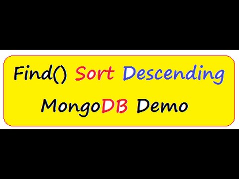 HOW TO SORT IN  DESCENDING ORDER IN MONGODB DEMO