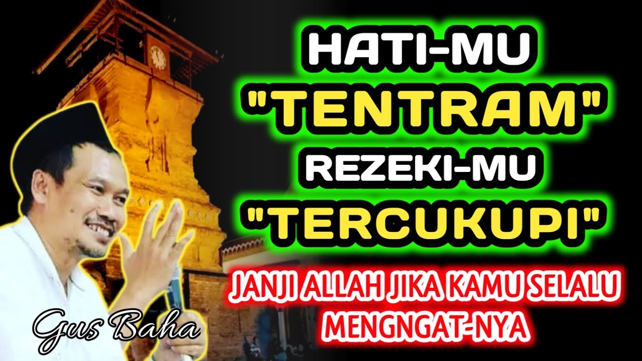 Buat Hatimu Tentram, Rezekimu Tercukupi Janji Allah Jika Kamu Selalu MengingatNya‼️Gus Baha