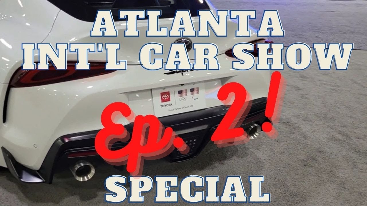 Ep.2- Atlanta International Car Show Special