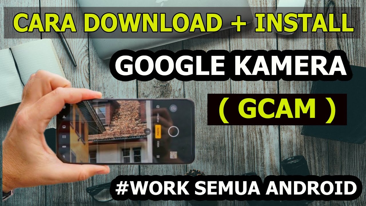 Cara Download Google Camera (GCam) untuk semua HP android YouTube