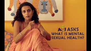 LOVE, SEX AUR DIMAAG: A VIDEO ABOUT MENTAL SEXUAL HEALTH — Agents ...