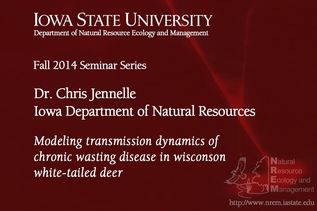 NREM Seminar: Modeling transmission dynamics of chronic waste disease, Dr. Chris Jennelle