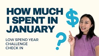 How Much I Spent in a Month | January Budget Review (Low Spend Year Challenge)