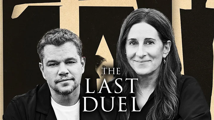 The Last Duel: Matt Damon and Nicole Holofcener on Using the Rashomon Storytelling Device