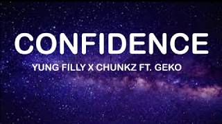 Confidence Lyrics | Chunkz X Yung Filly ft. Geko