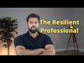 The Resilient Professional