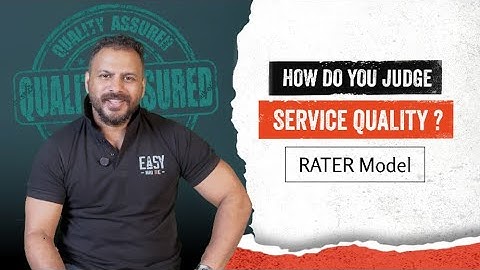 How do you Judge Service Quality? Understanding The RATER Model.