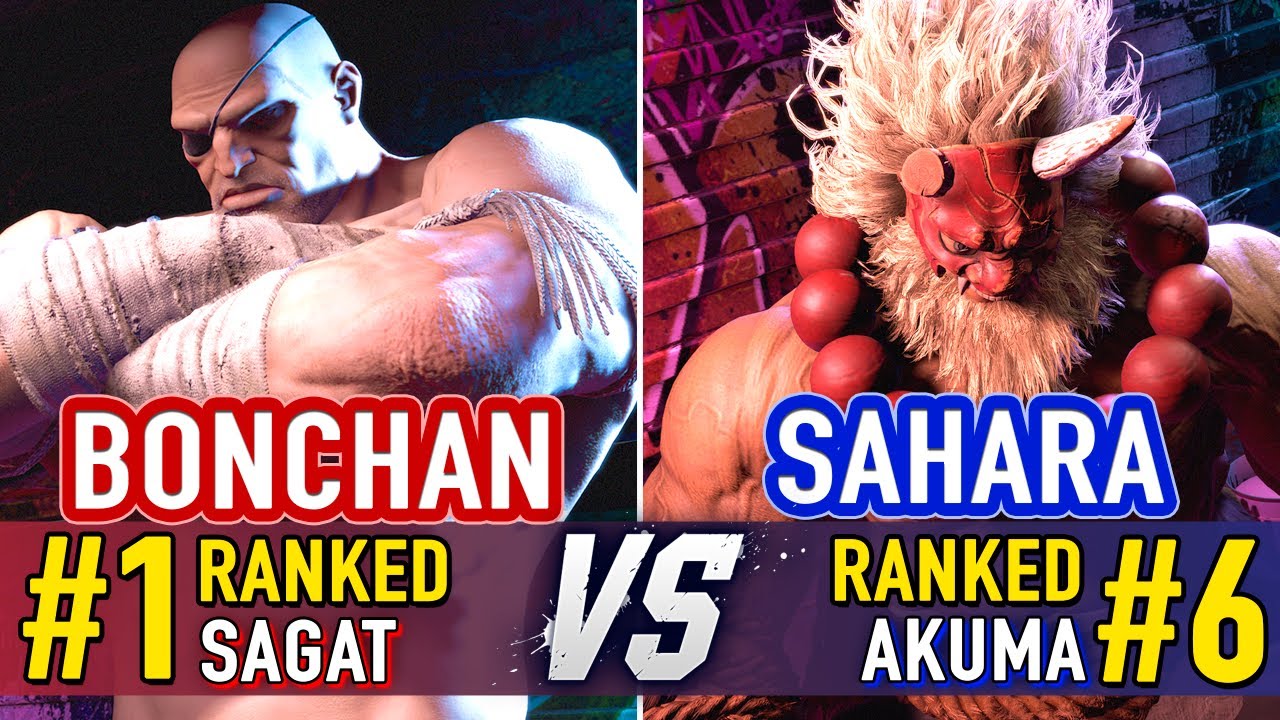 SF6 🤜 Bonchan (#1 Ranked Sagat) vs Sahara (#6 Ranked Akuma) 🤛 SF6 High Level Gameplay