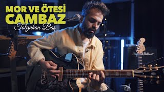 Tolgahan Baş - Cambaz (Mor ve Ötesi Akustik Cover) Resimi