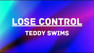 Lose Control  Teddy Swims  Lyrics