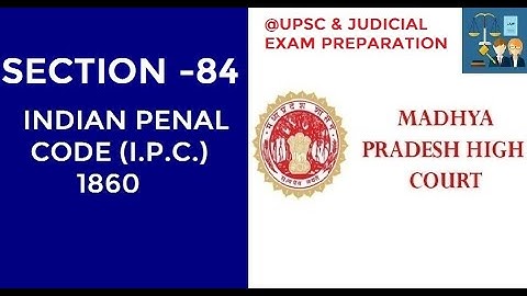 II SECTION 84 II INDIAN PENAL CODE II UPSC AND JUDICIAL EXAM PREPARATION PLATFORM II