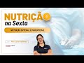 Nutrição na Sexta - Nutrição Enteral e Parenteral com Prof. Ana Lúcia Salomon