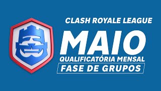 Fase de Grupos Mensal Maio | Clash Royale League 2024
