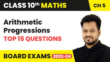 Arithmetic Progressions - Top 15 Questions | Class 10 Maths Chapter 5 | CBSE